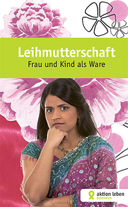Broschüre 'Leihmutterschaft: Frau und Kind als Ware'